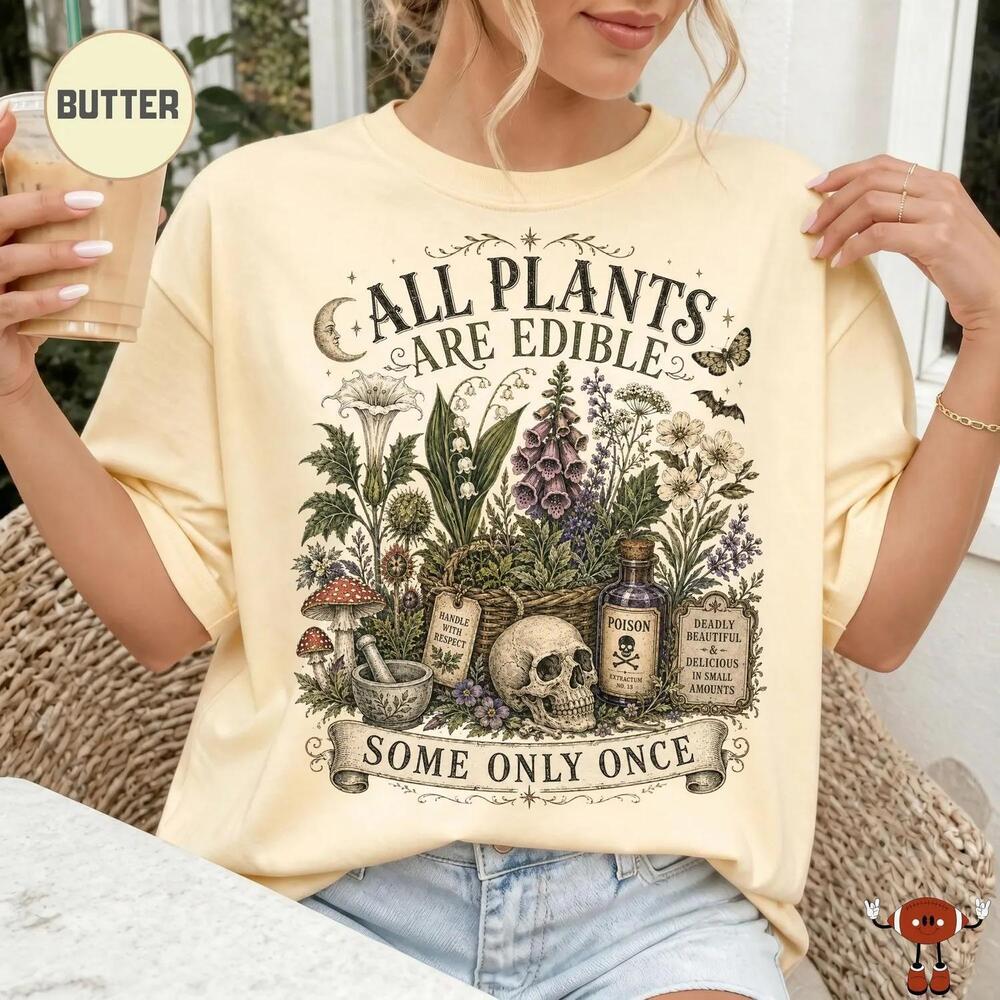 All Plants Are Edible Witch Apothecary Shirt, Poisonous Plants